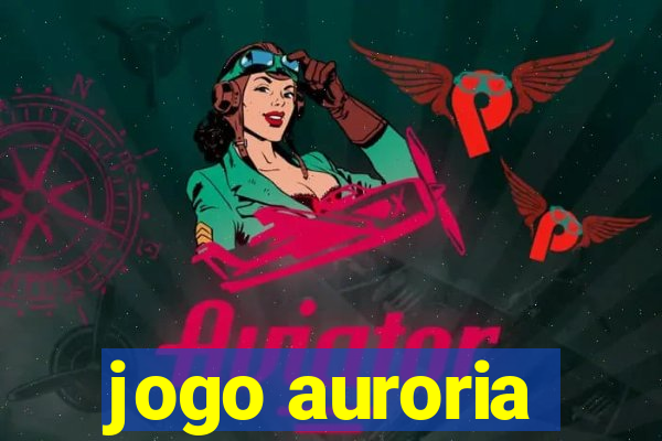 jogo auroria